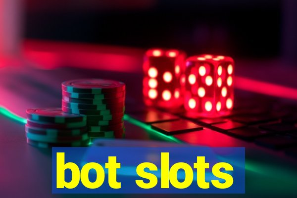 bot slots